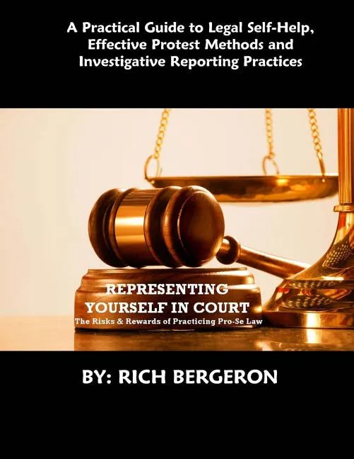 Representing Yourself in Court: The Risks and Rewards of Practicing Pro-Se Law - Paperback