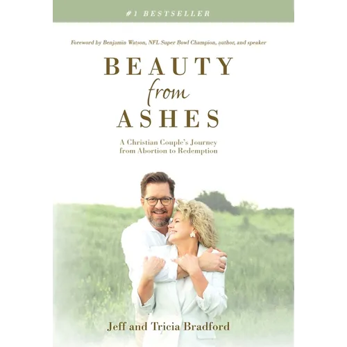 Beauty from Ashes: A Christian Couple's Journey from Abortion to Redemption - Hardcover