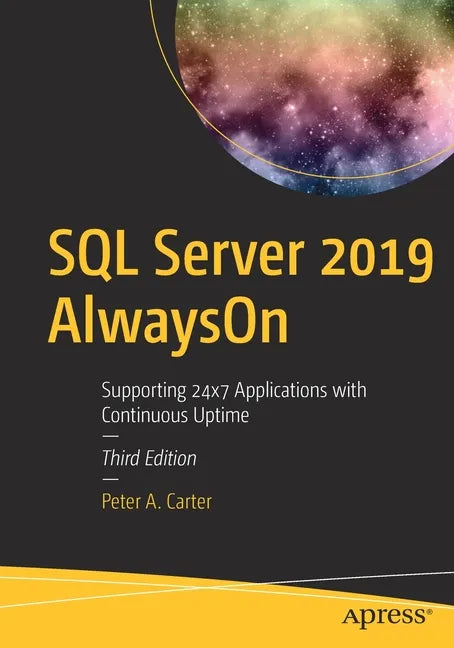 SQL Server 2019 Alwayson: Supporting 24x7 Applications with Continuous Uptime - Paperback