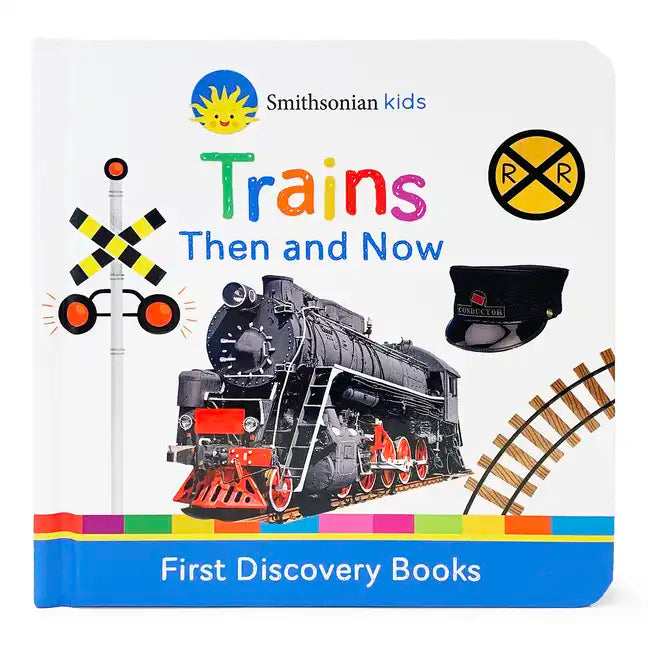Smithsonian Kids Trains: First Discovery Books - Board Book