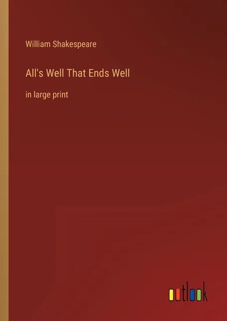 All's Well That Ends Well: in large print - Paperback