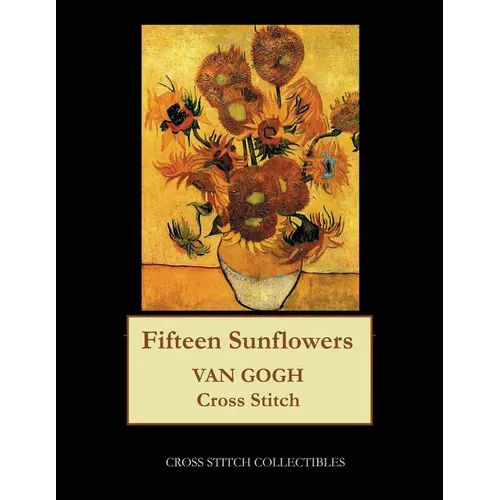 Fifteen Sunflowers: Van Gogh cross stitch pattern - Paperback