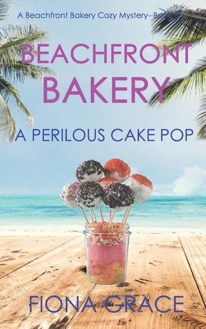 Beachfront Bakery: A Perilous Cake Pop (A Beachfront Bakery Cozy Mystery-Book 3) - Hardcover