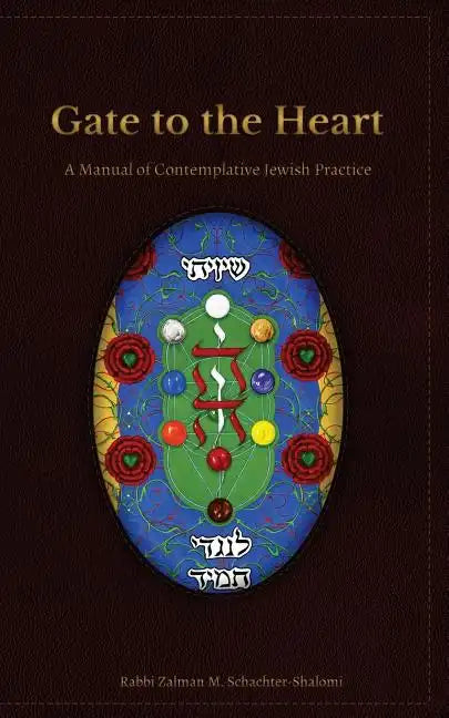 Gate to the Heart: A Manual of Contemplative Jewish Practice - Paperback