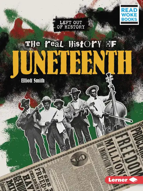 The Real History of Juneteenth - Paperback