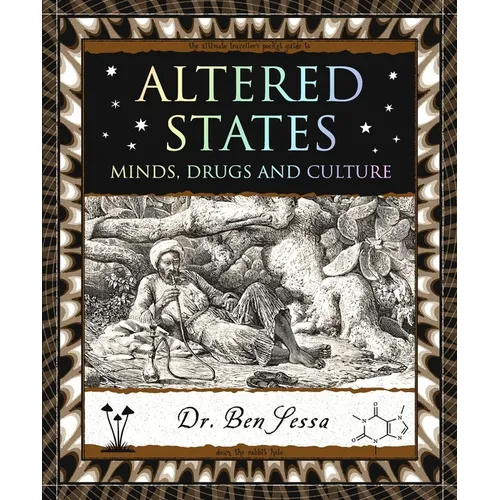 Altered States: Minds, Drugs and Culture - Paperback