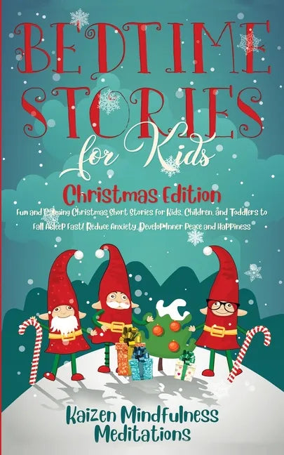Bedtime Stories for Kids: Christmas Edition - Fun and Calming Christmas Short Stories for Kids, Children and Toddlers to Fall Asleep Fast! Reduc - Paperback