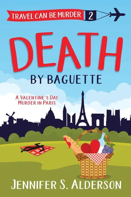 Death by Baguette: A Valentine's Day Murder in Paris - Paperback
