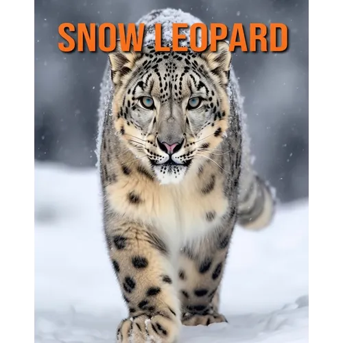 Snow Leopard: Fun Facts Book for Kids with Amazing Photos - Paperback