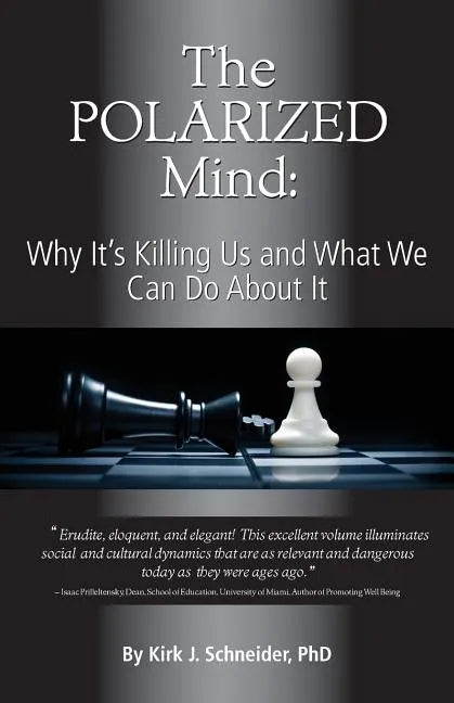 The Polarized Mind: Why It's Killing Us and What We Can Do about It - Paperback