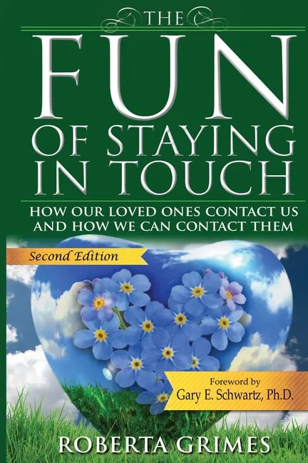 The Fun of Staying in Touch: How Our Loved Ones Contact Us and How We Can Contact Them - Paperback