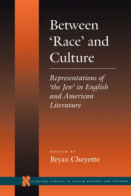 Between 'Race' and Culture: Representations of 'The Jew' in English and American Literature - Hardcover