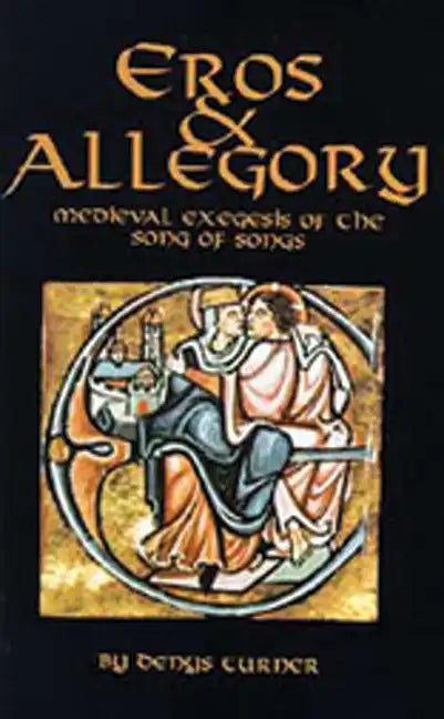 Eros and Allegory: Medieval Exegesis of the Song of Songs Volume 156 - Paperback