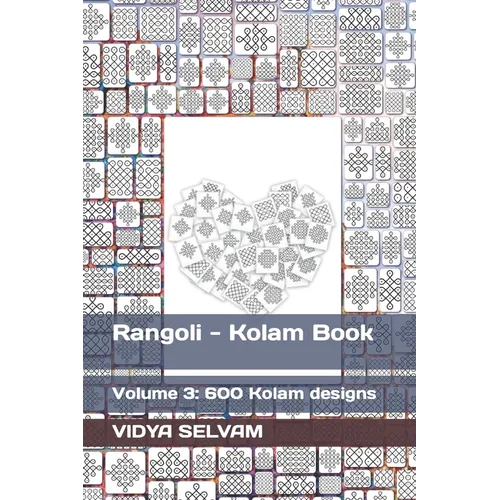 Rangoli - Kolam Book: Volume 3: 600 Kolam designs - Paperback