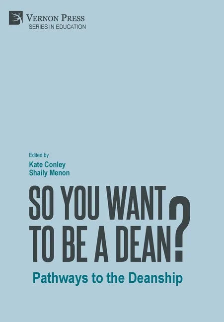 So You Want to be a Dean?: Pathways to the Deanship - Hardcover