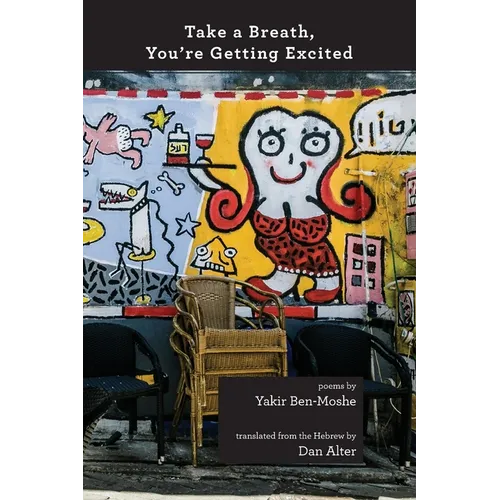 Take a Breath, You're Getting Excited: (bilingual Hebrew/English edition) - Paperback