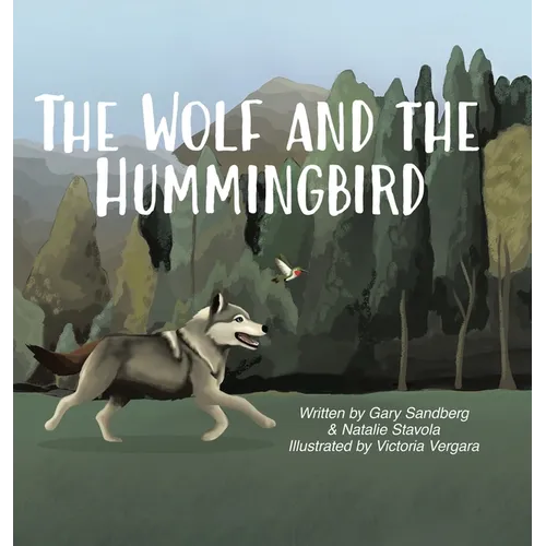 The Wolf and the Hummingbird - Hardcover