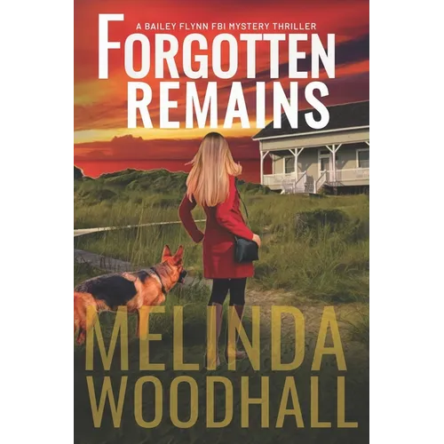 Forgotten Remains: A Bailey Flynn FBI Mystery Thriller Book Four - Paperback