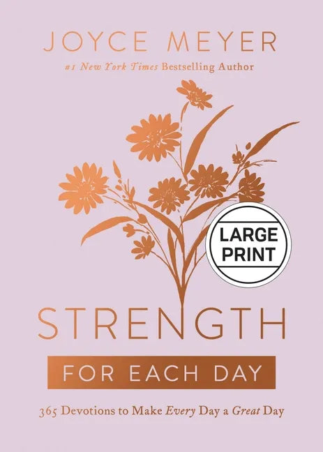 Strength for Each Day: 365 Devotions to Make Every Day a Great Day - Hardcover