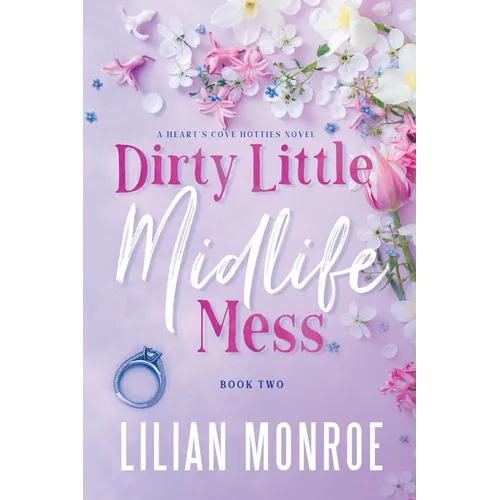 Dirty Little Midlife Mess: A later-in-life romance - Paperback