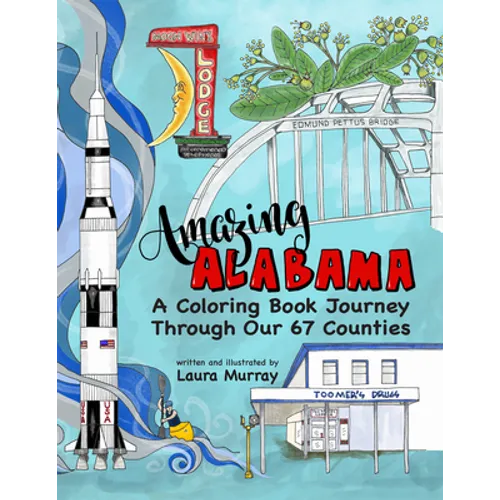 Amazing Alabama: A Coloring Book Journey Through Our 67 Counties - Paperback