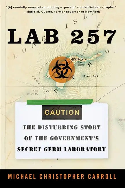 Lab 257: The Disturbing Story of the Government's Secret Germ Laboratory - Paperback