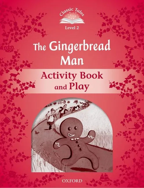 Classic Tales Second Edition the Gingerbread Man Activity Book & Play - Paperback