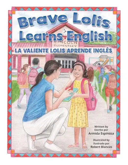 Brave Lolis Learns English / LA VALIENTE LOLIS APRENDE INGLÉS (BILINGUAL BOOK: English & Spanish) - Paperback