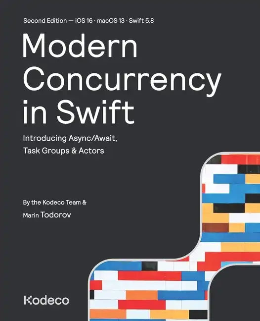Modern Concurrency in Swift (Second Edition): Introducing Async/Await, Task Groups & Actors - Paperback