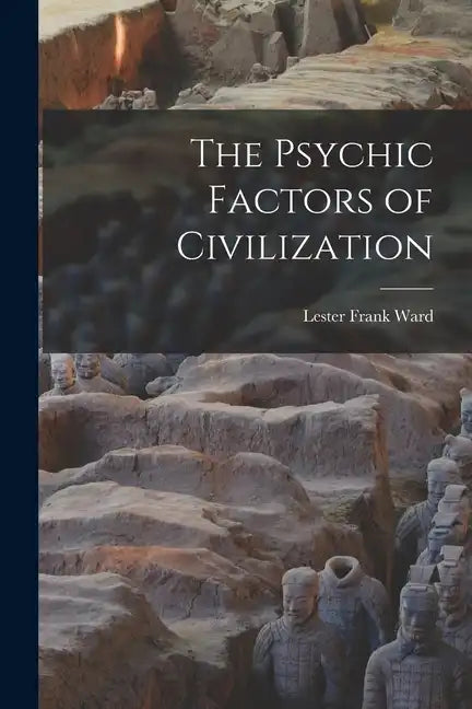 The Psychic Factors of Civilization - Paperback