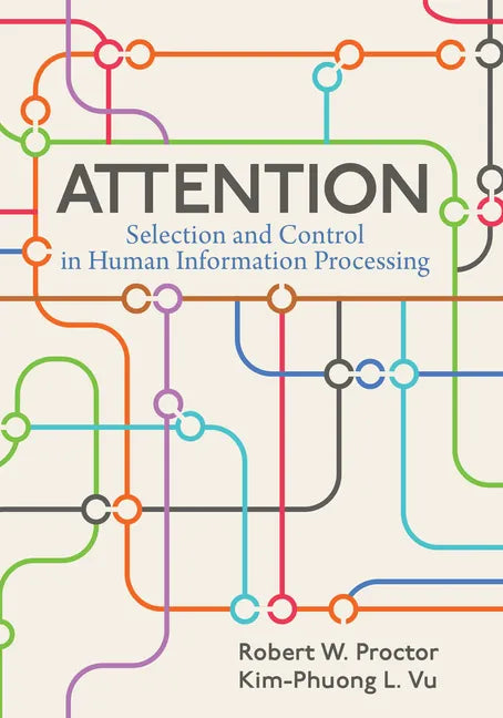 Attention: Selection and Control in Human Information Processing - Paperback