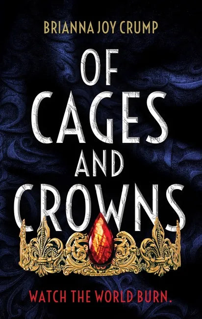 Of Cages and Crowns - Hardcover