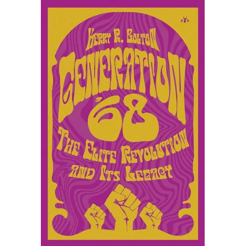Generation '68: The Elite Revolution and Its Legacy - Paperback