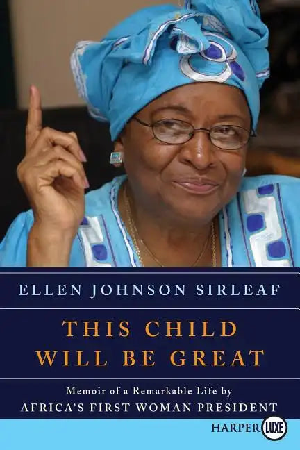 This Child Will Be Great: Memoir of a Remarkable Life by Africa's First Woman President - Paperback