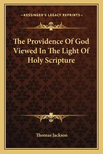 The Providence of God Viewed in the Light of Holy Scripture - Paperback
