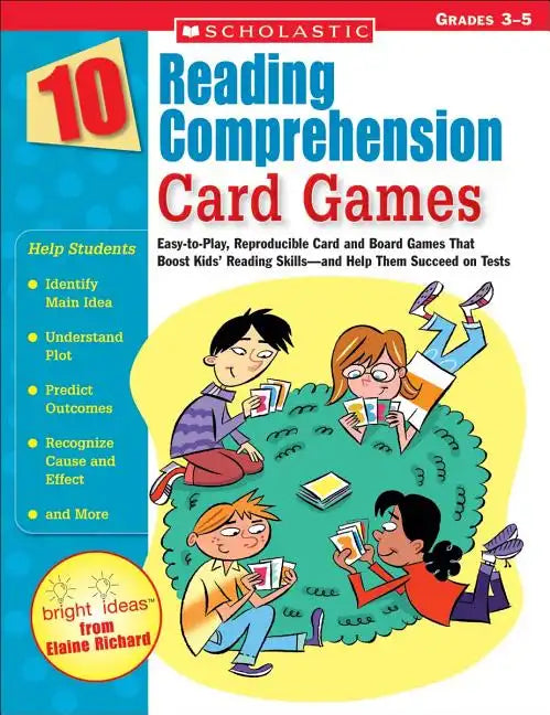 10 Reading Comprehension Card Games: Easy-To-Play, Reproducible Card and Board Games That Boost Kids' Reading Skills--And Help Them Succeed on Tests - Paperback