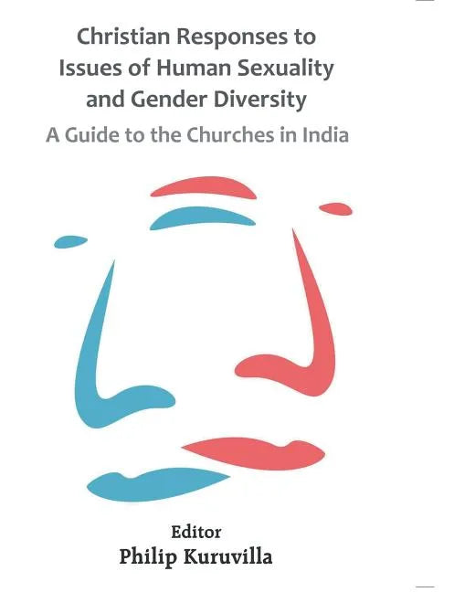 Christian Responses to Issues of Human Sexuality and Gender Diversity: A Guide to the Churches in India - Paperback