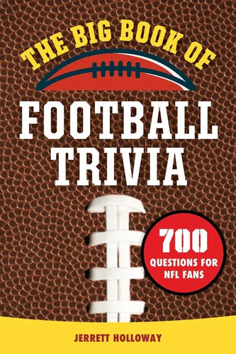 The Big Book of Football Trivia: 700 Questions for NFL Fans - Paperback