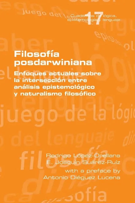 Filosofía posdarwiniana. Enfoques actuales sobre la intersección entre análisis epistemológico y naturalismo filosófico - Paperback