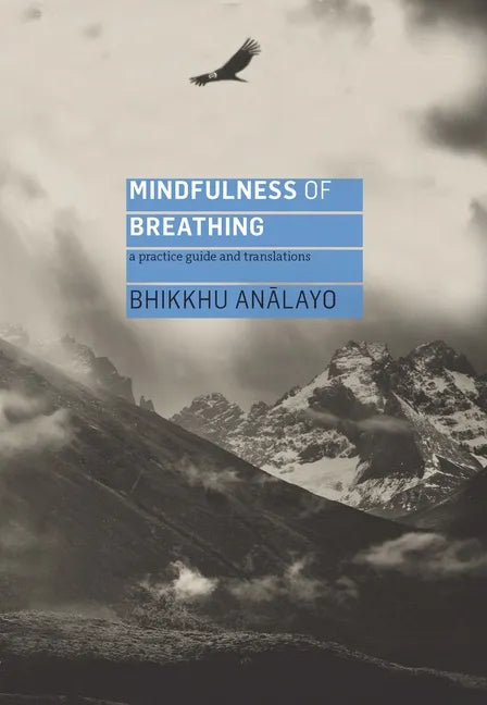 Mindfulness of Breathing: A Practice Guide and Translations - Paperback