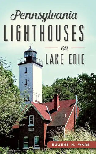 Pennsylvania Lighthouses on Lake Erie - Hardcover