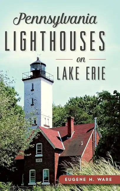 Pennsylvania Lighthouses on Lake Erie - Hardcover
