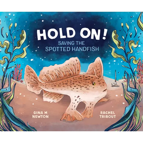 Hold On!: Saving the Spotted Handfish - Hardcover