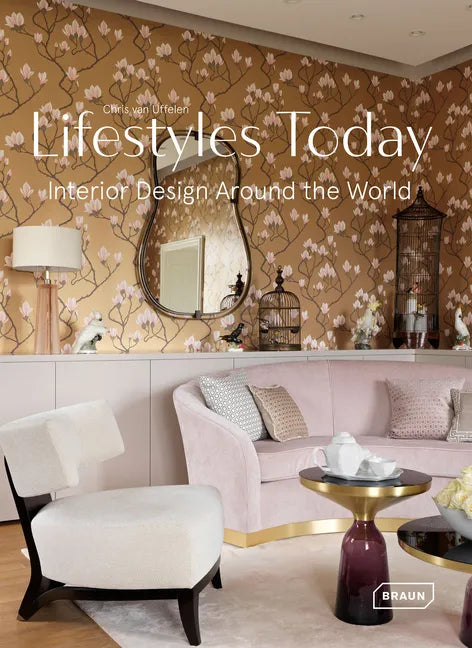 Lifestyles Today: Interior Design Around the World - Hardcover