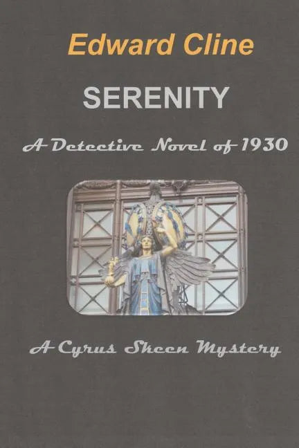 Serenity, a Detective Novel of 1930: A Cyrus Skeen Mystery - Paperback