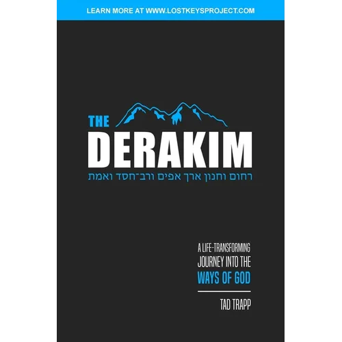 The Derakim: A Life-Transforming Journey in the Ways of God - Paperback