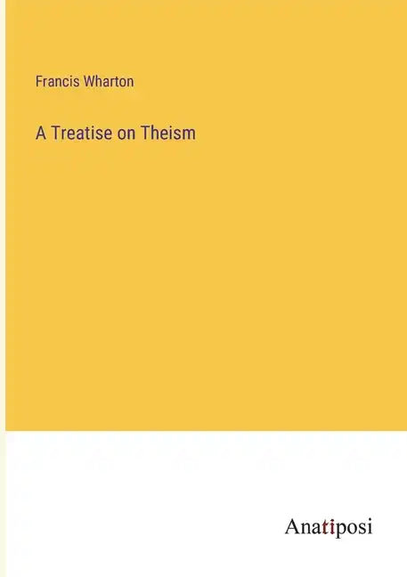 A Treatise on Theism - Paperback