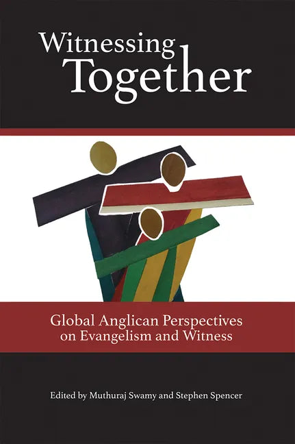 Witnessing Together: Global Anglican Perspectives on Evangelism and Witness - Paperback