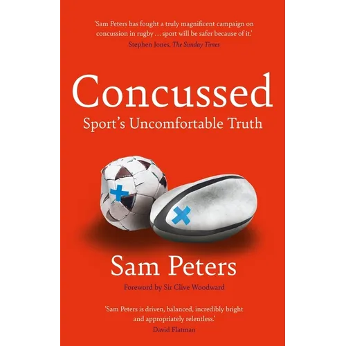 Concussed: Sport's Uncomfortable Truth - Hardcover