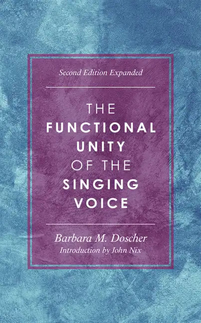 The Functional Unity of the Singing Voice - Hardcover
